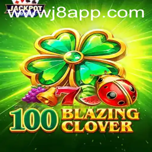 Discover the Magic of 100BlazingClover: A World of Strategy and Adventure